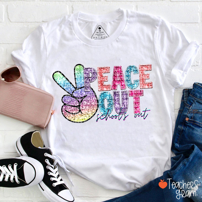 Peace Out Last Day Of School Teacher T-Shirt