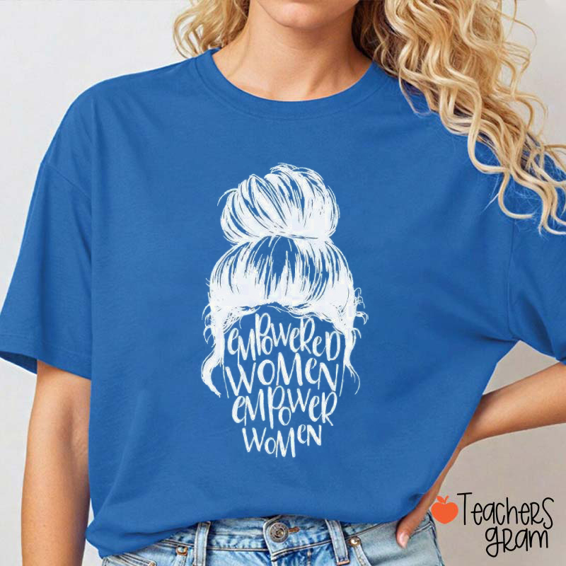 A Powerful Woman Empowers Women Teacher T-Shirt