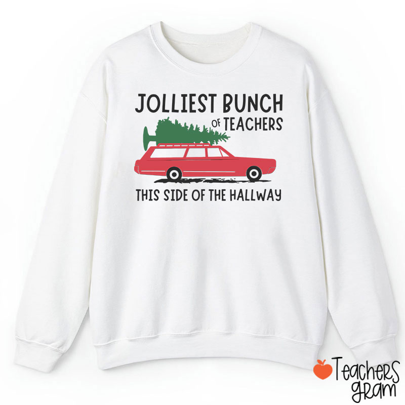 Jolliest Bunch Of Teachers This Side Of The Hallway Teacher Sweatshirt