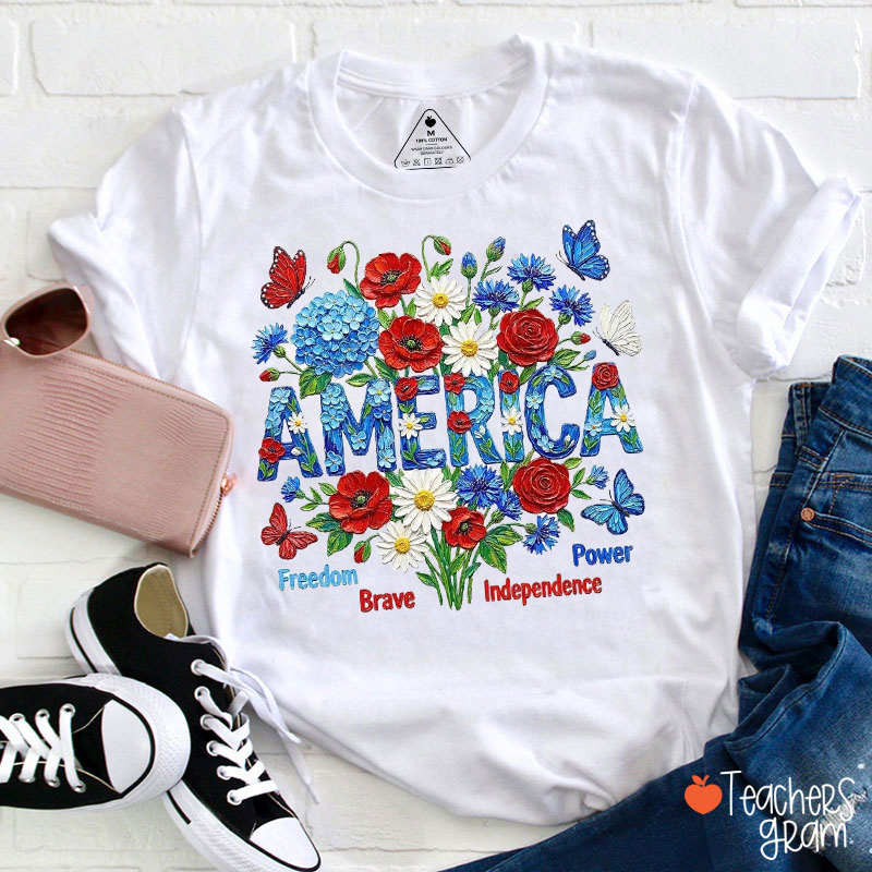 America Freedom Brave Power Independence Teacher T-Shirt