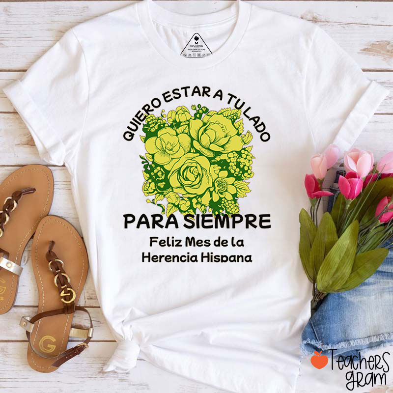 Quiero Estar A Tu Lado Para Siempre Spanish Teacher T-Shirt