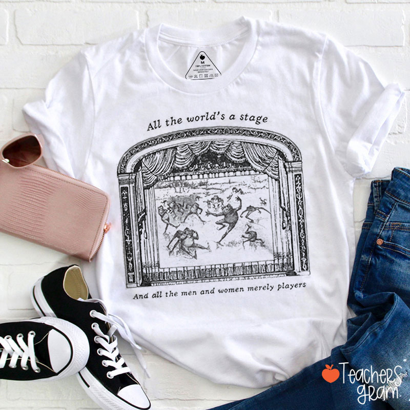 All The World's A Stage Shakespeare Teacher T-Shirt