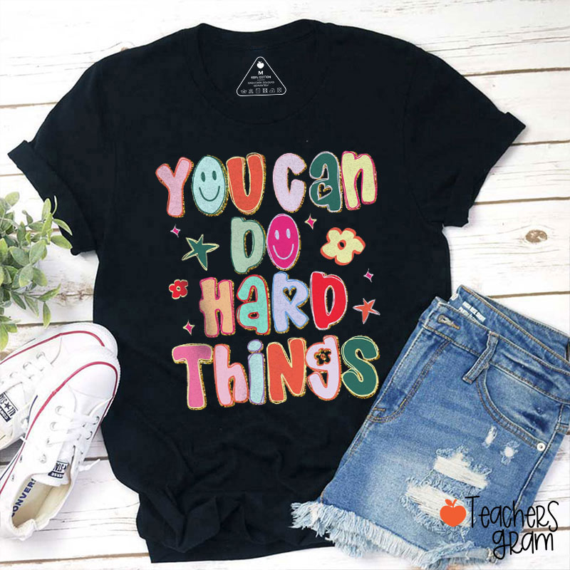 Smiling Face You Can Do Hard Things Teacher T-Shirt