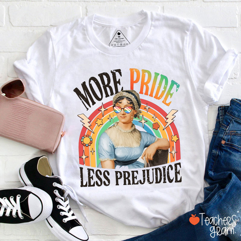 More Pride Less Prejudice Teacher T-Shirt