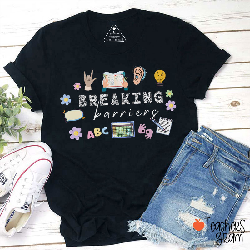 Breaking Barriers Teacher T-Shirt