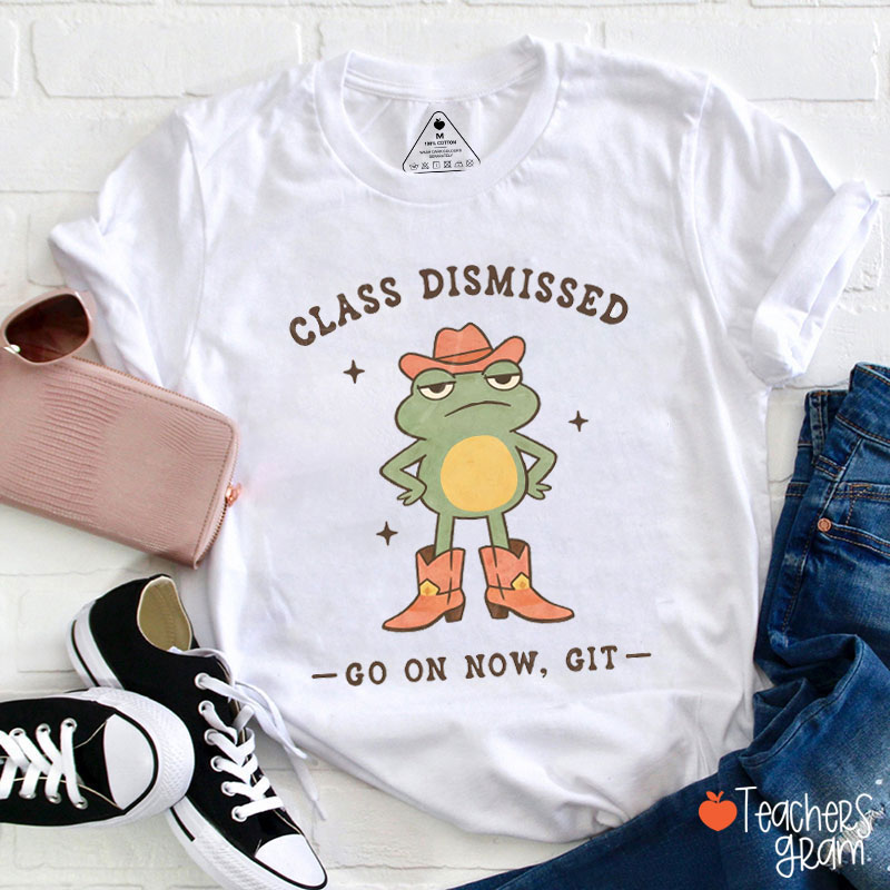Cool Frog Class Dismissed Go On Now Teacher T-Shirt