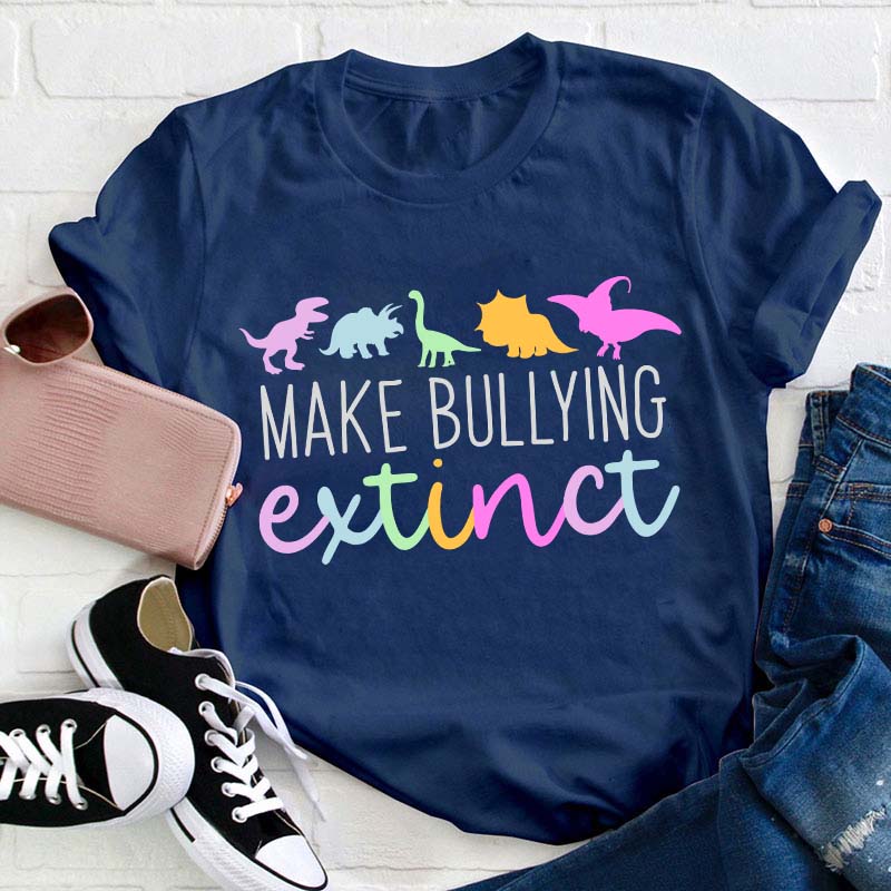 Make Bullying Extinct Teacher T-Shirt