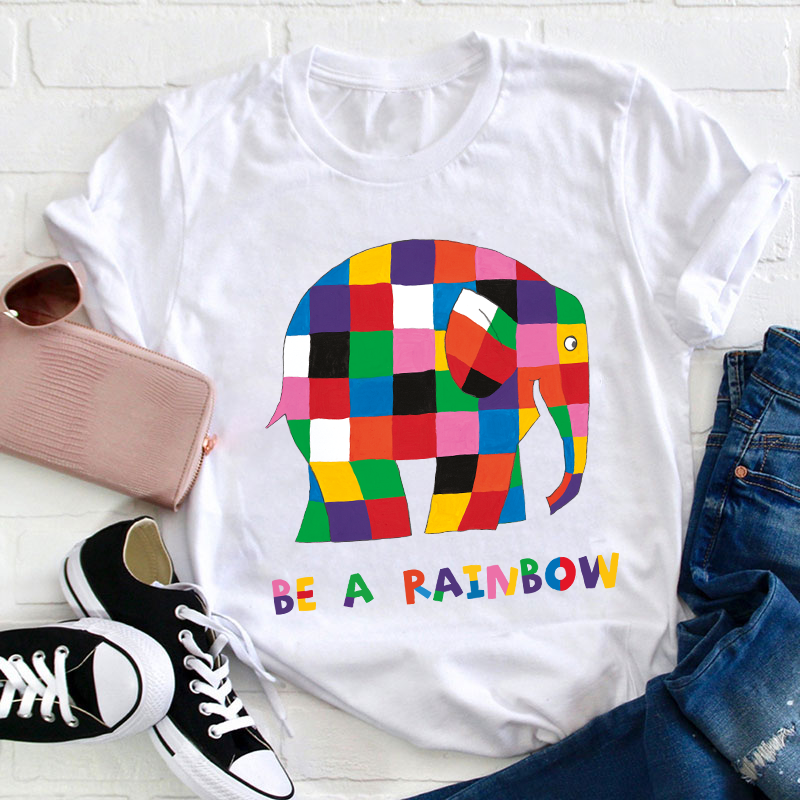 Be A Rainbow Teacher T-Shirt