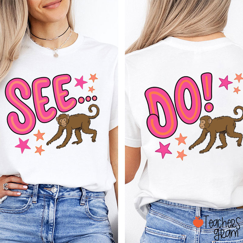 Boutique Style Monkey See Monkey Do Teacher Two Sided T-Shirt