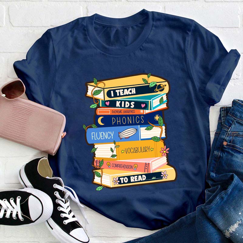I Teach Kids To Read Teacher T-Shirt