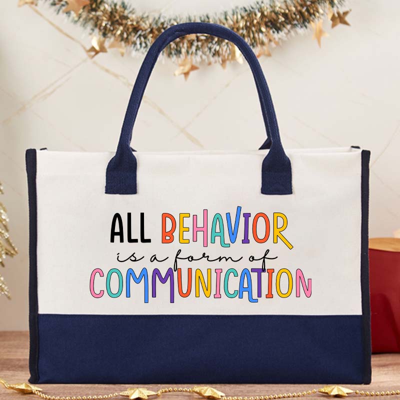 All Behavior Is A Form Of Communication Teacher Cotton Tote Bag