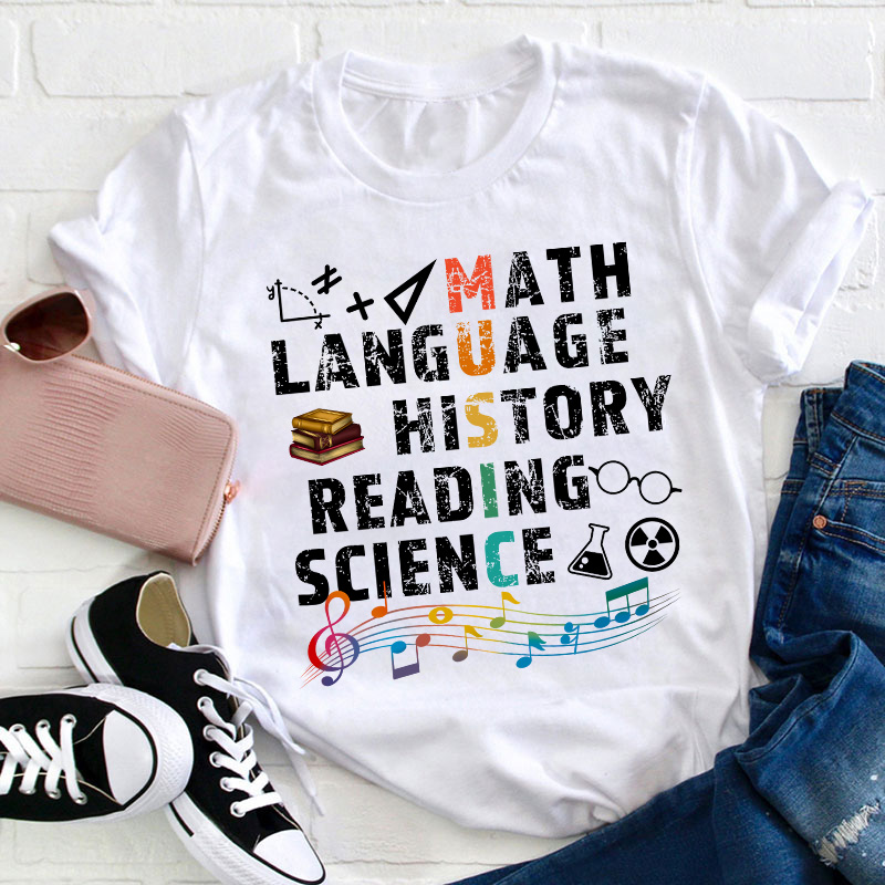 Math Language History Reading Science Music Teacher T-Shirt