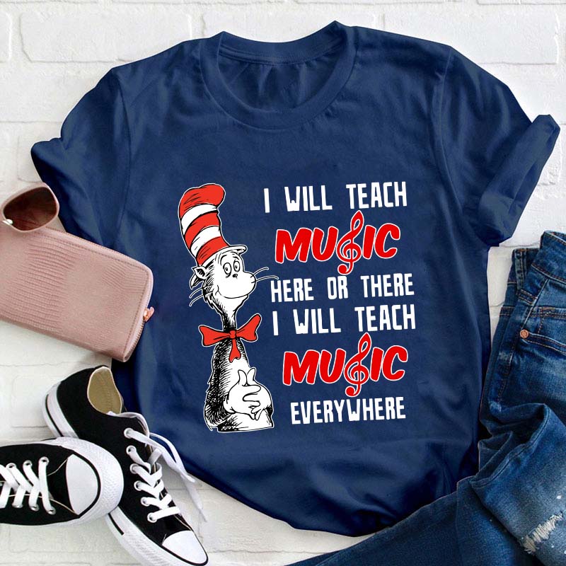 I Will Teach Music Everywhere Teacher T-Shirt