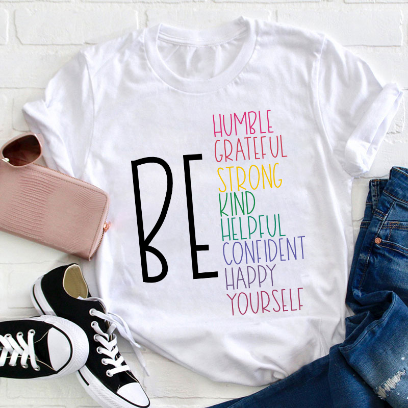 Be Humble Grateful Strong Kind Helpful Teacher T-Shirt