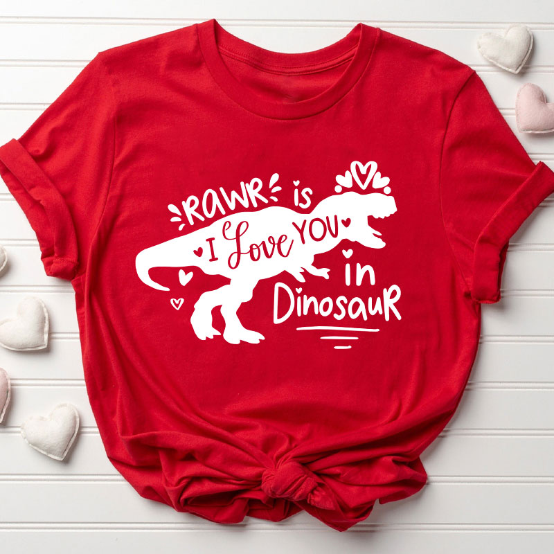Rawr Is I Love You In Dinosaur Teacher T-Shirt