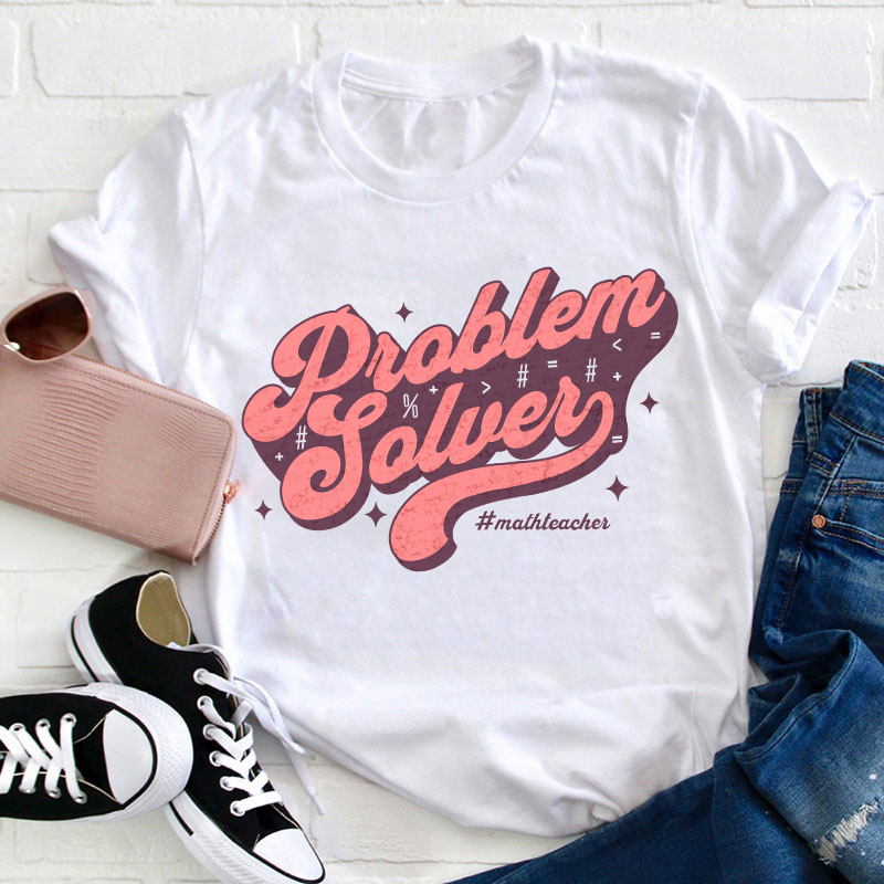 Problem Solver Math Teacher T-Shirt