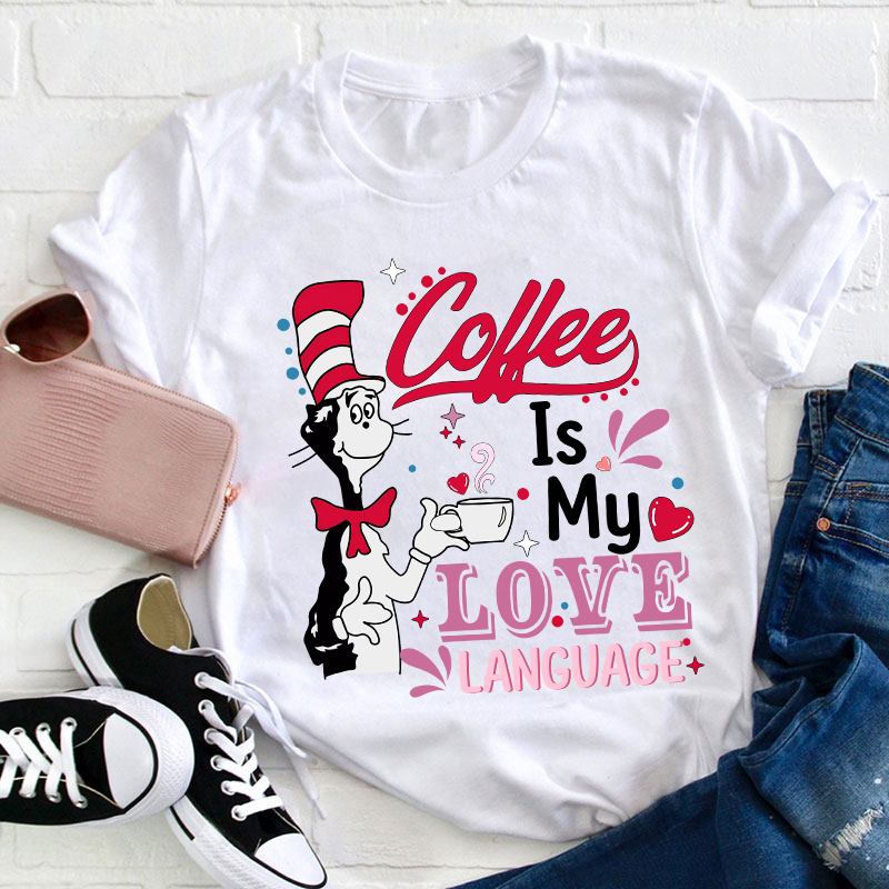 Coffee Is My Love Language Teacher T-Shirt Sale-Teachersgram