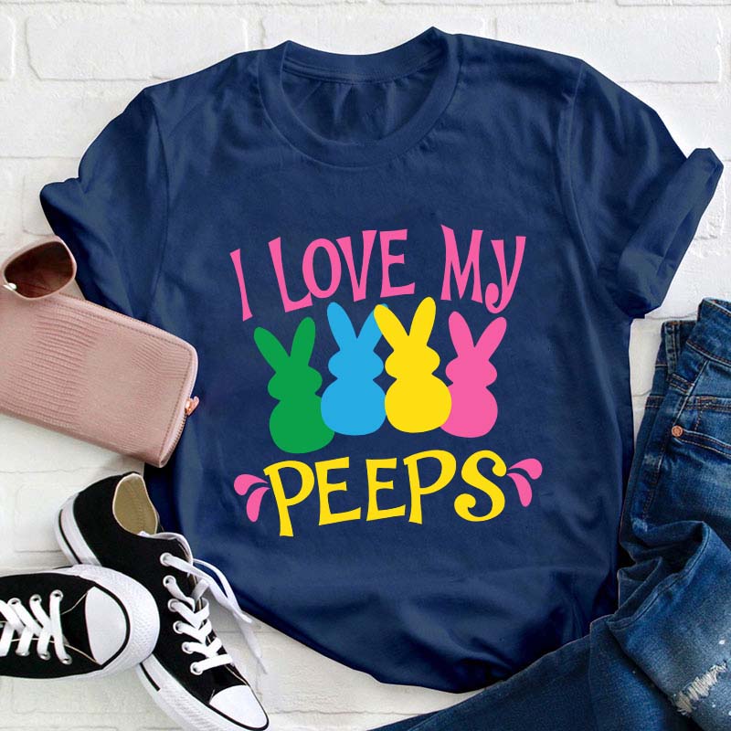 I Love My Peeps Teacher T-Shirt