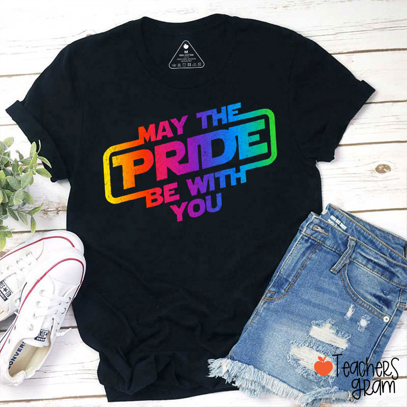 May The Pride Be With You Teacher T-Shirt