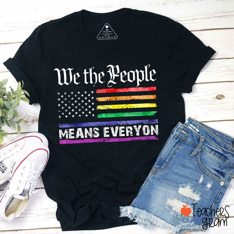 We The People Means Everyone Teacher T-Shirt
