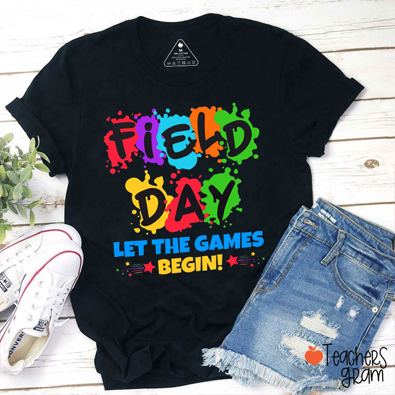 Field Day Let The Games Begin Teacher T-Shirt