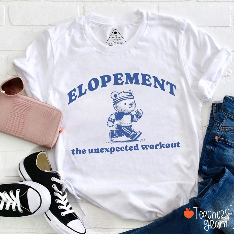 Elopement The Unexpected Workout Teacher T-Shirt