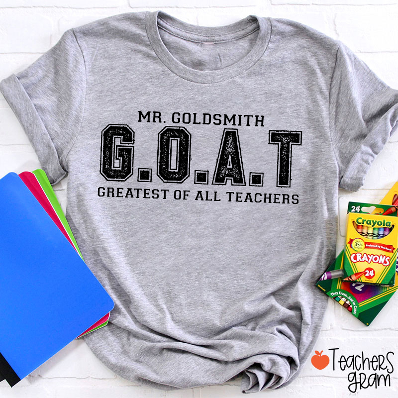 Personalized Name Goat Greatest Of All Teachers Teacher T-Shirt