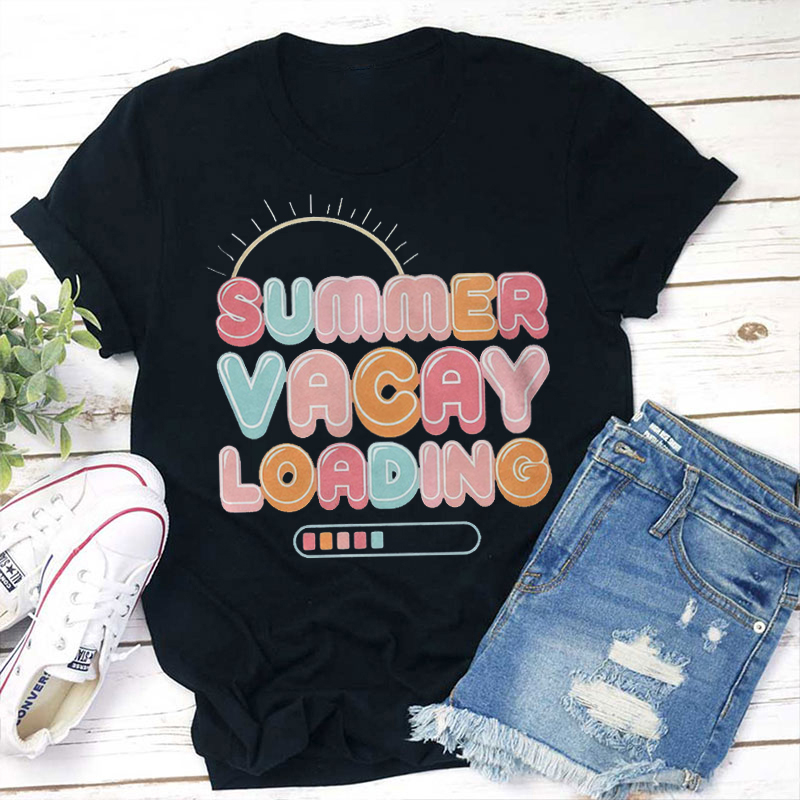 Teachergive | Summer Vacay Loading Teacher T-Shirt sale