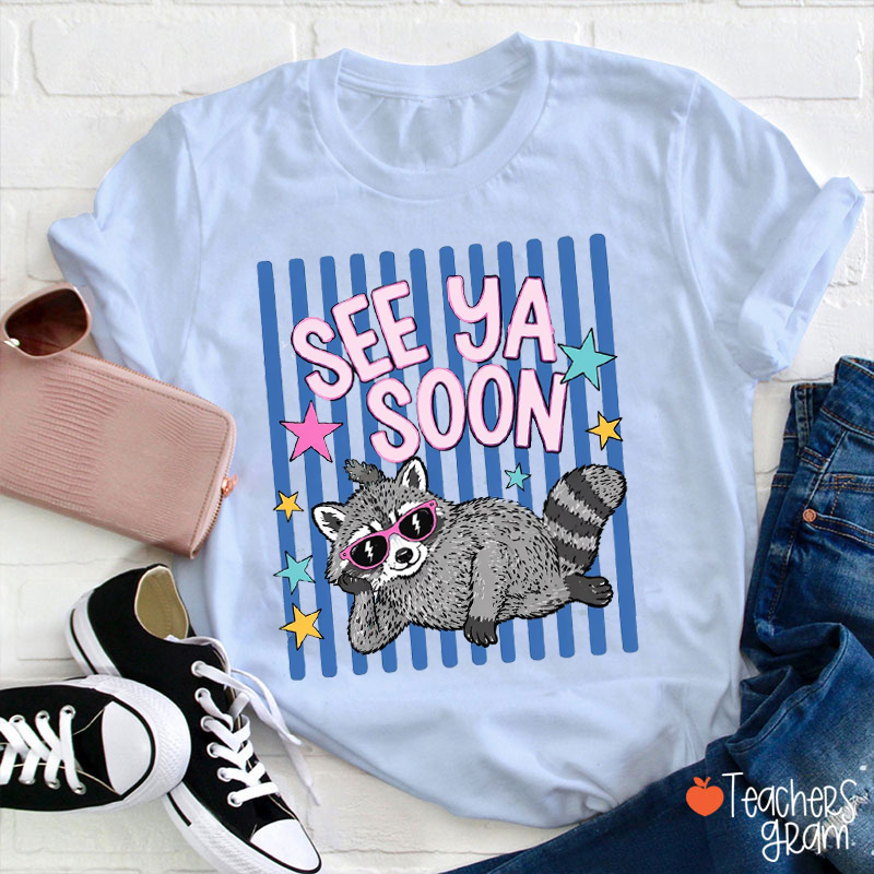Funny See Ya Soon Racoon Teacher T-Shirt