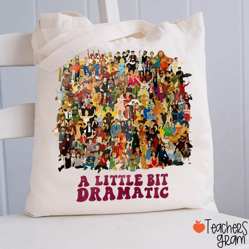 A Little Bit Dramatic Teacher T-Shirt Tote Bag