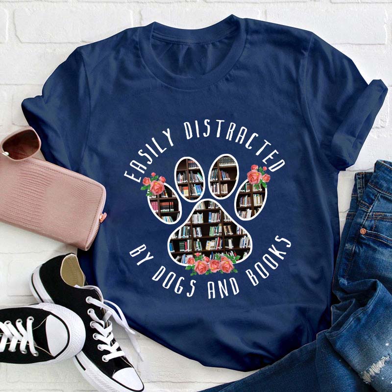 Easily Distracted By Dogs And Books Teacher T-Shirt