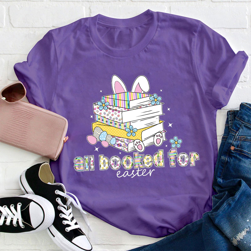 All Booked for Easter Teacher T-Shirt