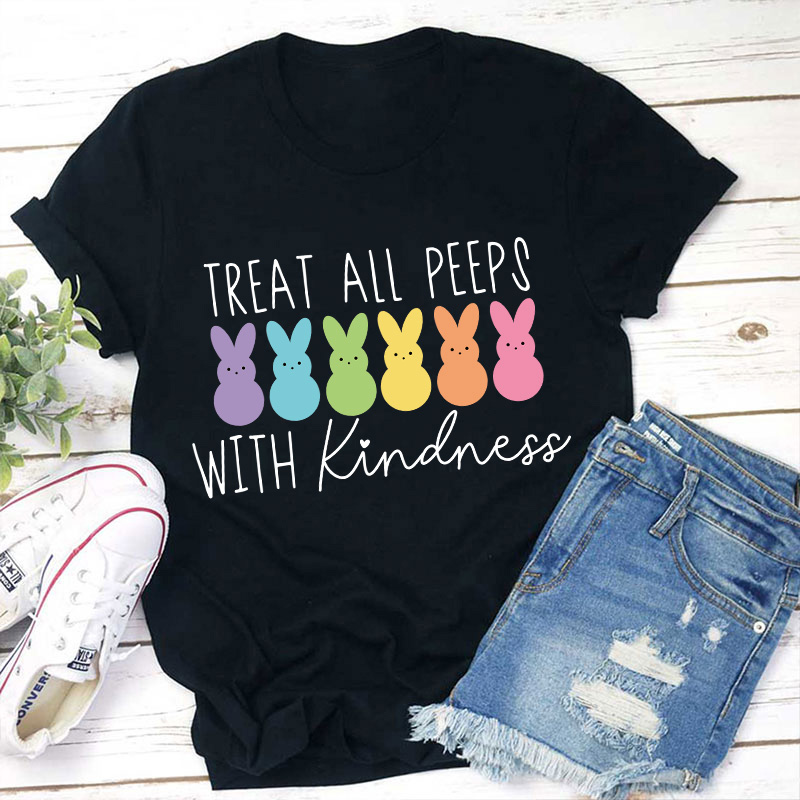  Treat All Peeps With Kindness T-Shirt Sale-Teachersgram