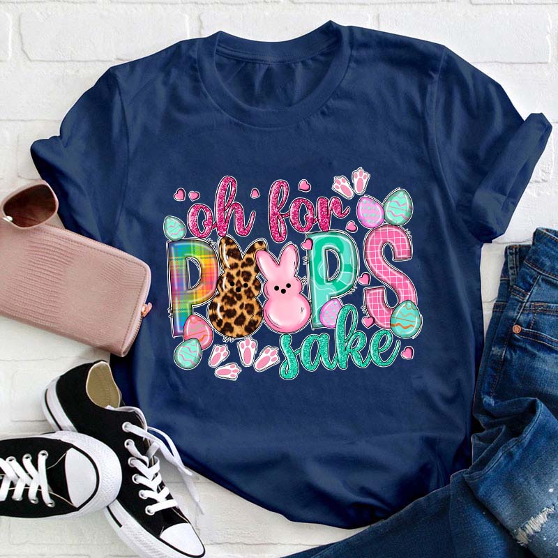 Oh For Peeps Sake Teacher T-Shirt