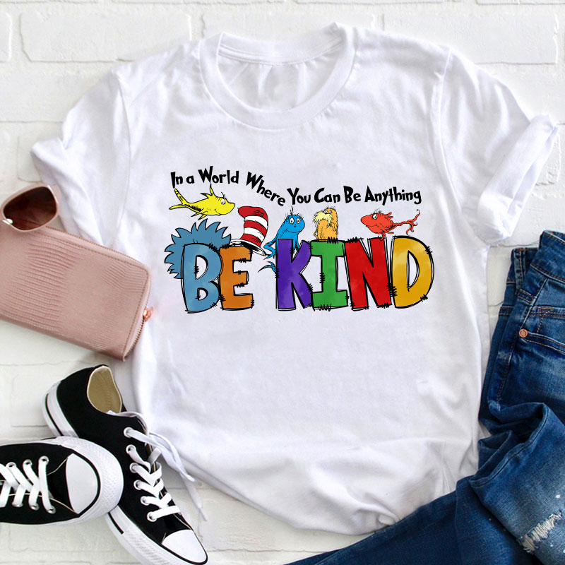 In a World Where You Can Be Anything Teacher T-Shirt Sale-Teachersgram