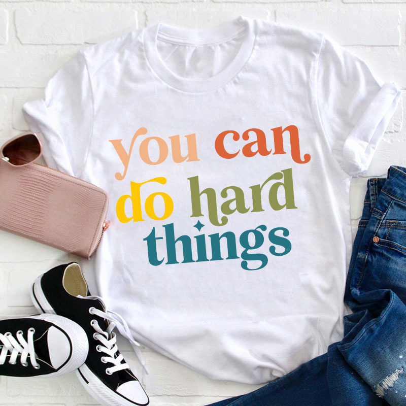 Positive Message You Can Do Hard Things T-Shirt Sale-Teachersgram