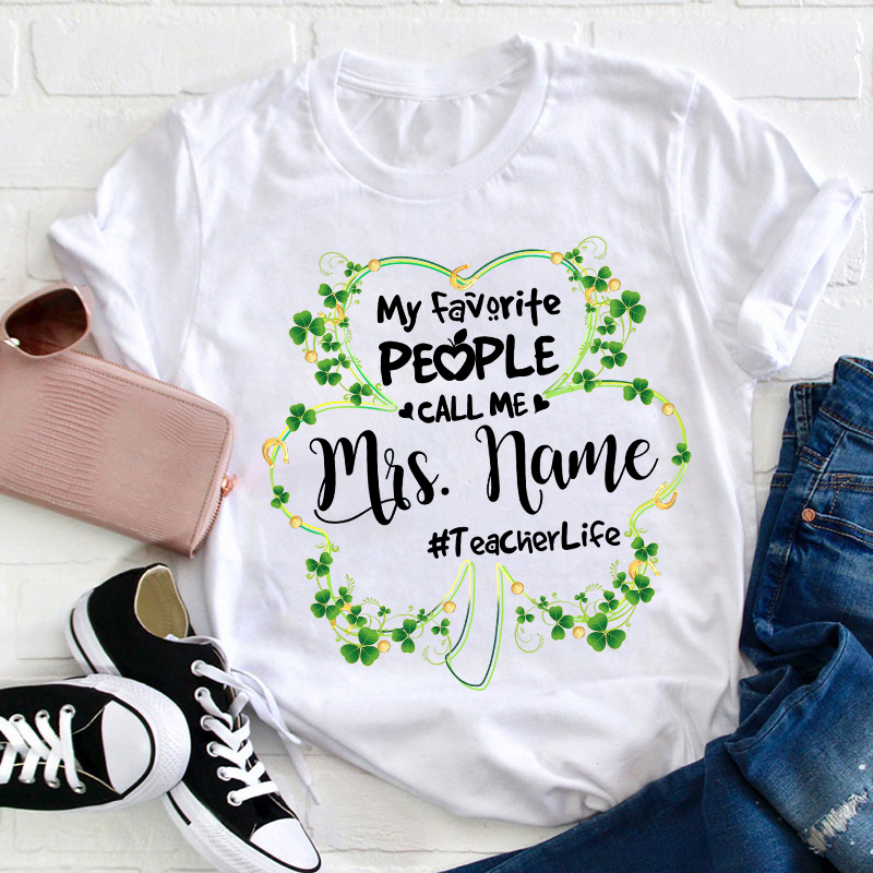 Personalized Clover My Favorite People Call Me Teacher T-Shirt