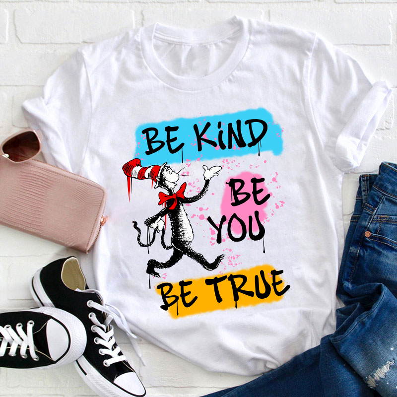 Be Kind Be You Be True Teacher T-Shirt Sale-Teachersgram