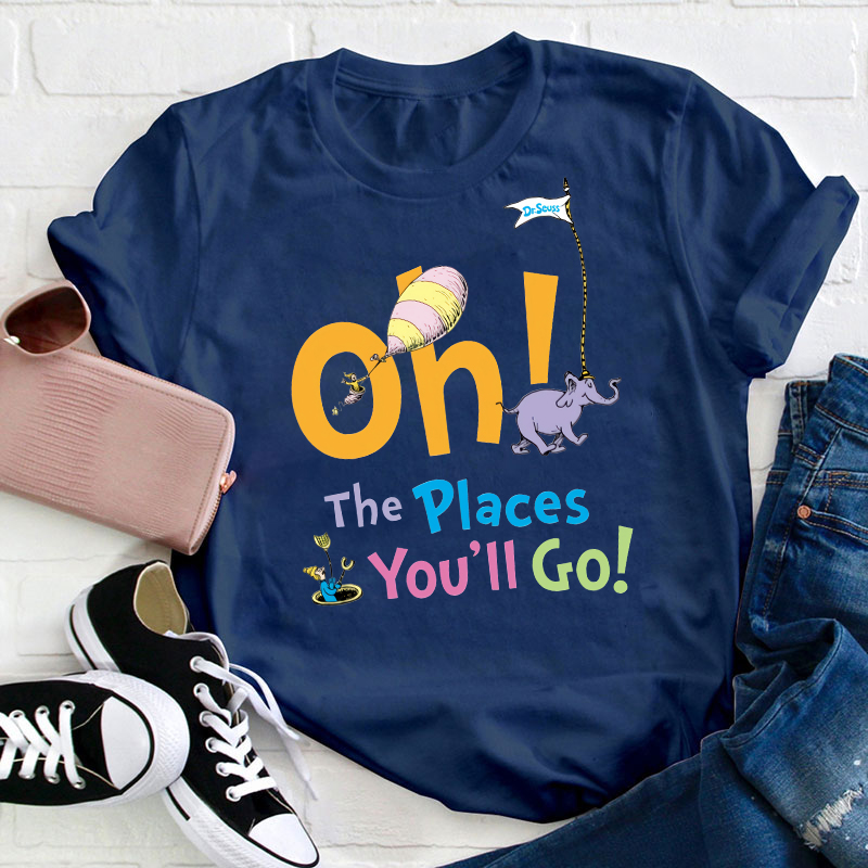 Oh The Places You'll Go T-Shirt