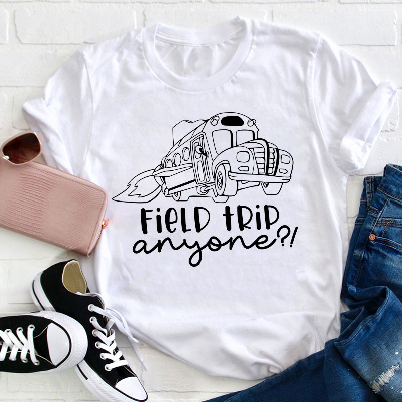 Teachergive | Field Trip Anyone Teacher T-Shirt sale
