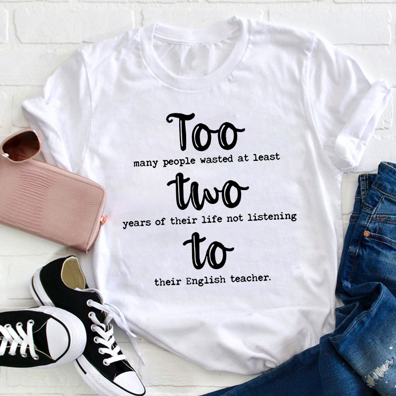 Too Two To Grammar Teacher T-Shirt