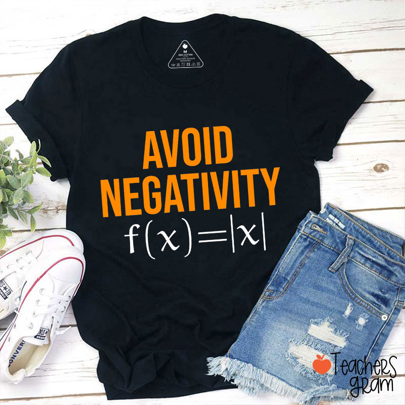 Avoid Negativity Teacher T-Shirt