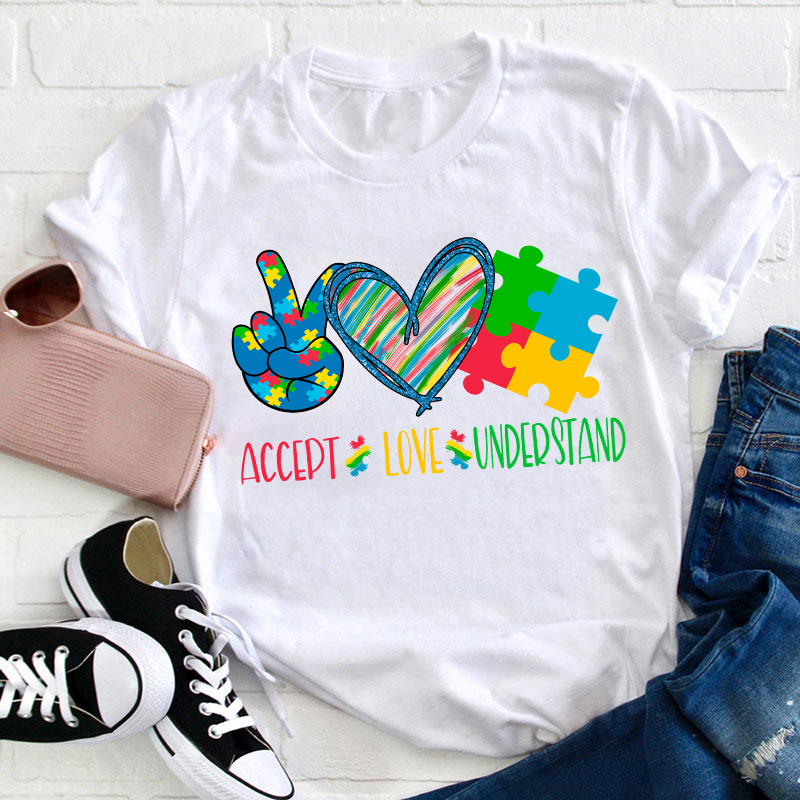 Accept Love Understand Care Teacher T-Shirt