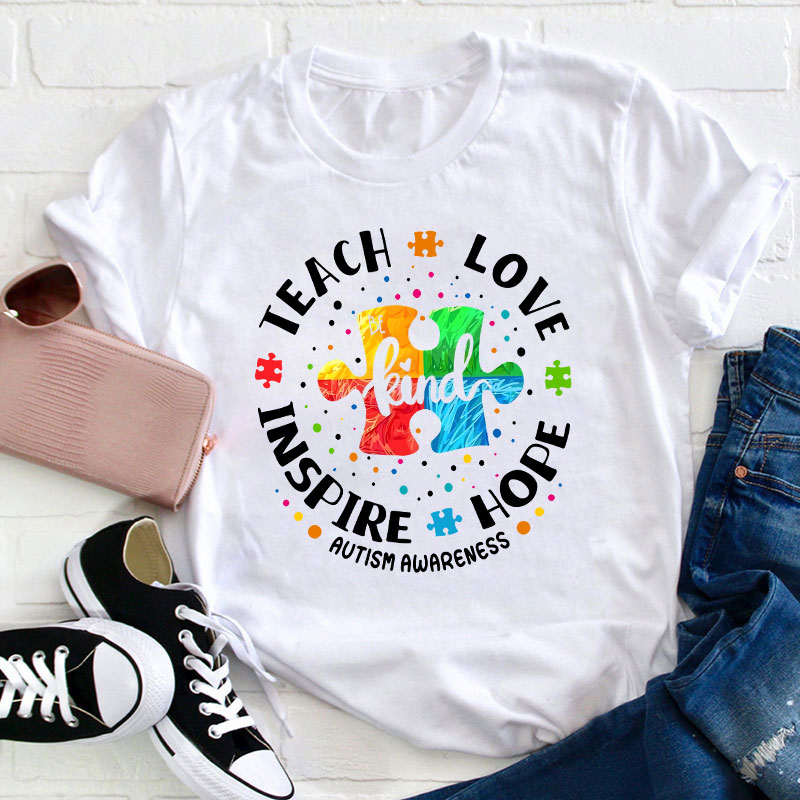 Autism Awareness Teach Hope Love Inspire Teacher T-Shirt
