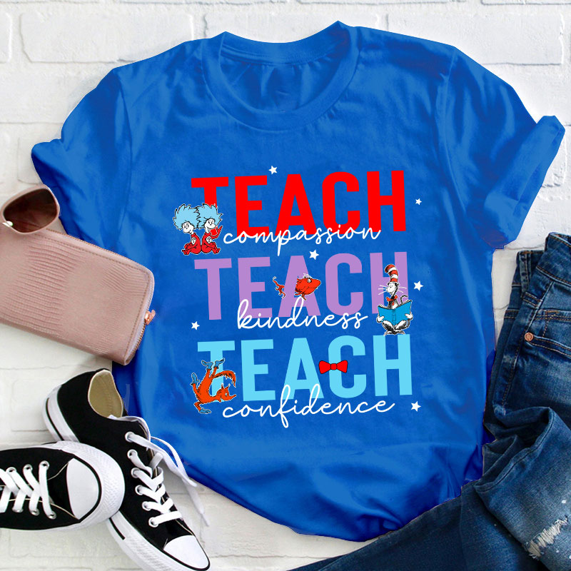 Teach Compassion Teach Kindness Teach Confidence Teacher T-Shirt