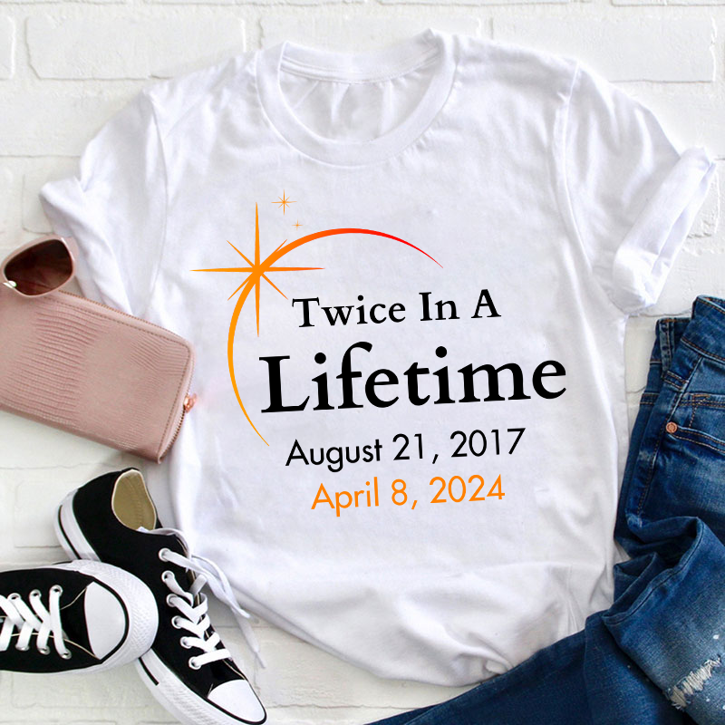 Twice In A Lifetime Teacher T-Shirt