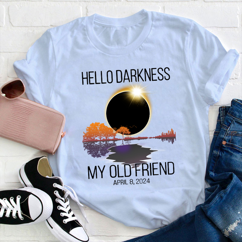 Hello Darkness Teacher T-Shirt