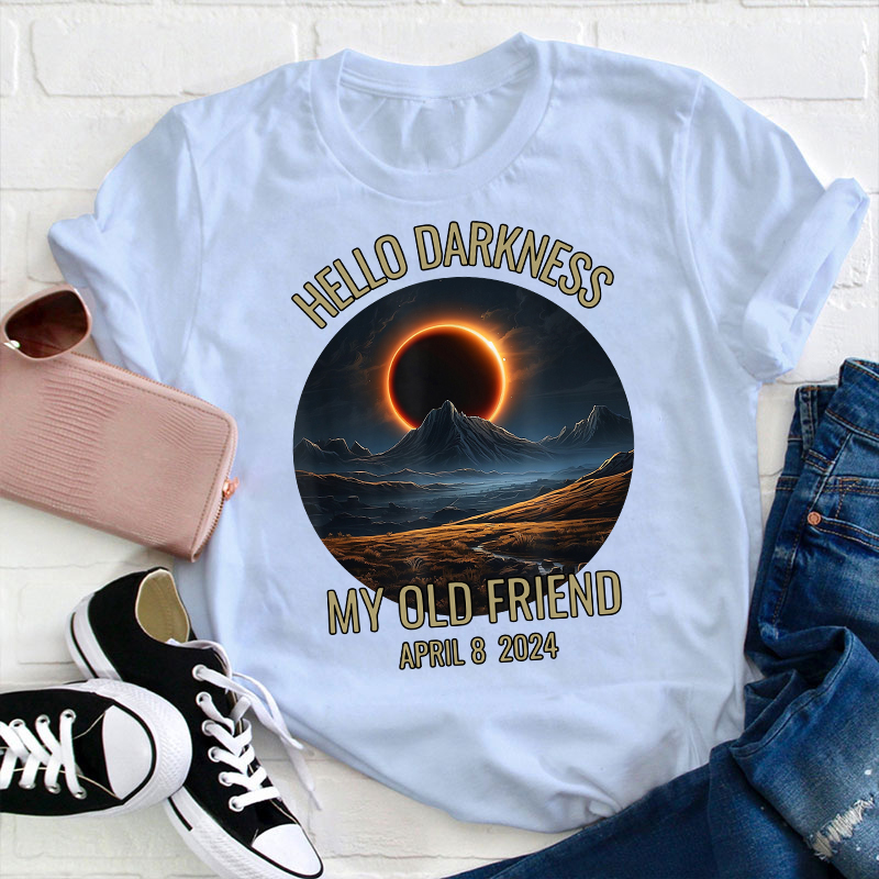 Hello Darkness My Old Friend Solar Eclipse Teacher T-Shirt