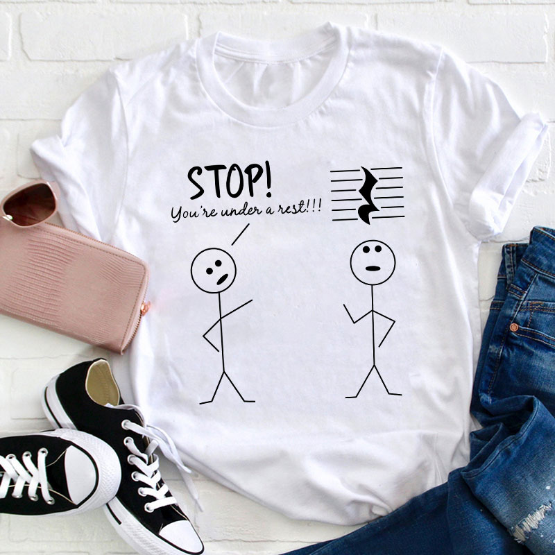 You're Under A Rest Stop Teacher T-Shirt