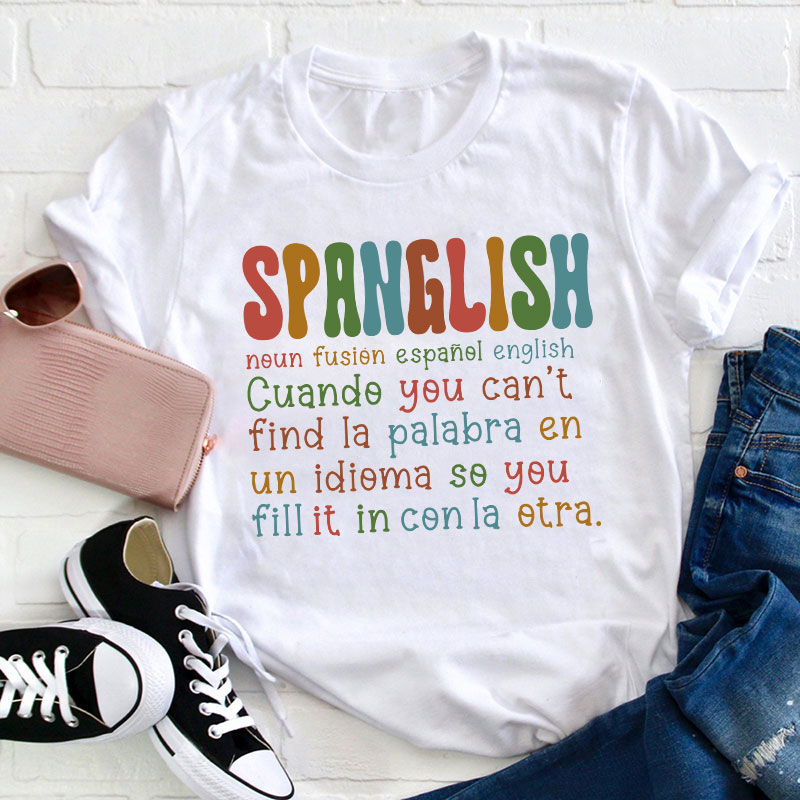 Spanglish Definition Bilingual Teacher T-Shirt